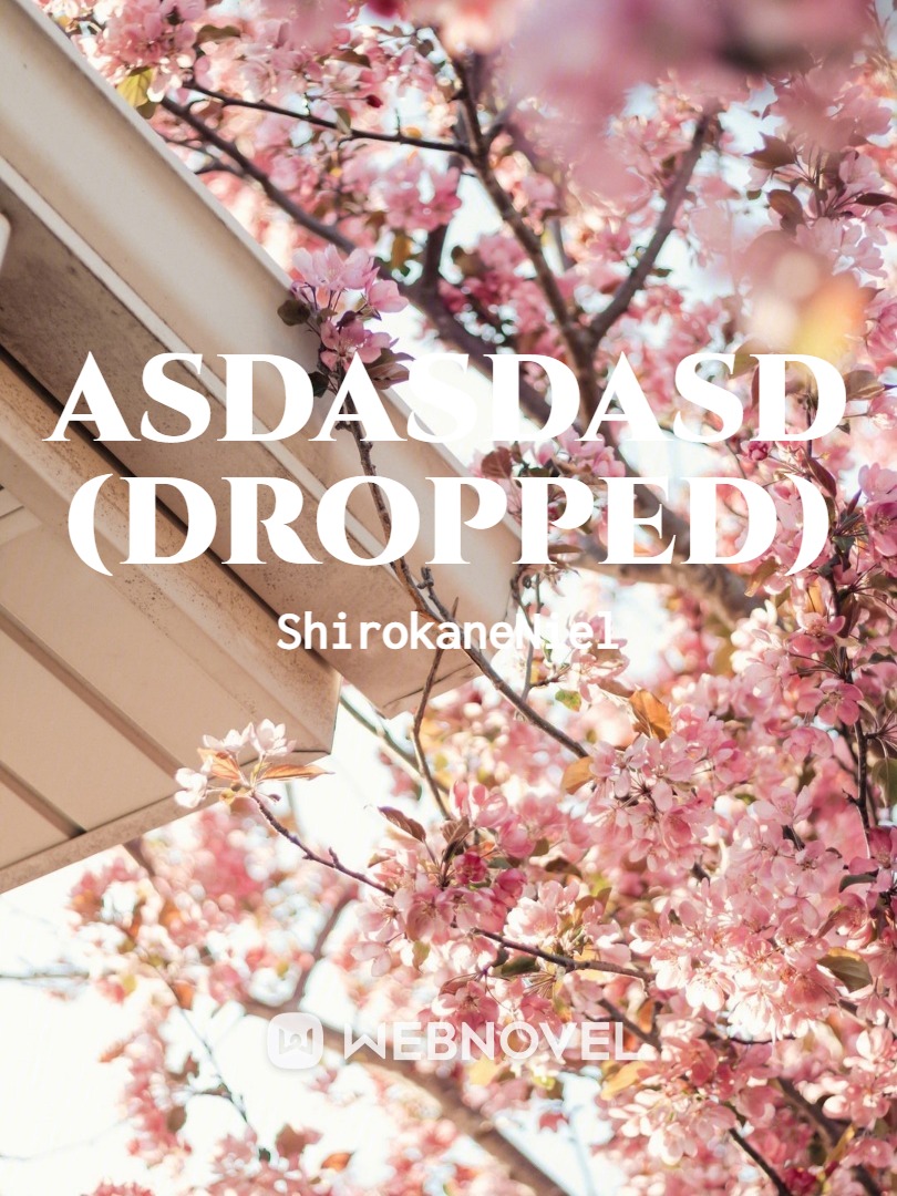 Read Asdasdasd (Dropped) - Zaion - WebNovel